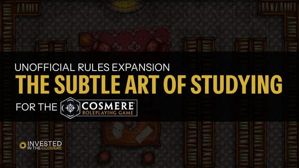 The Subtle Art of Studying: An Unofficial Cosmere RPG Rules Expansion