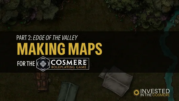 Making Maps for the Cosmere RPG: Part 2, Edge of the Valley